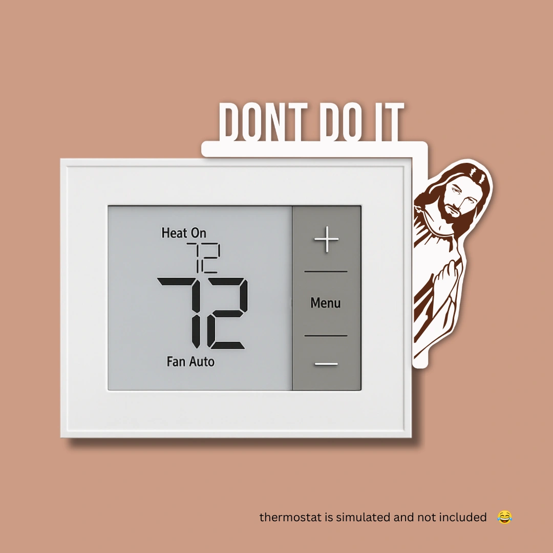 Don't Do It Jesus thermostat decoration on the right corner of a square thermostat